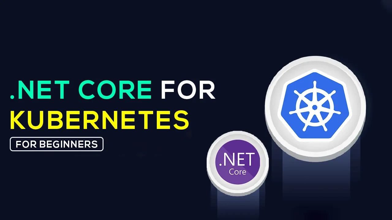 How To Create .NET Core Web Application and API Service into Kubernete