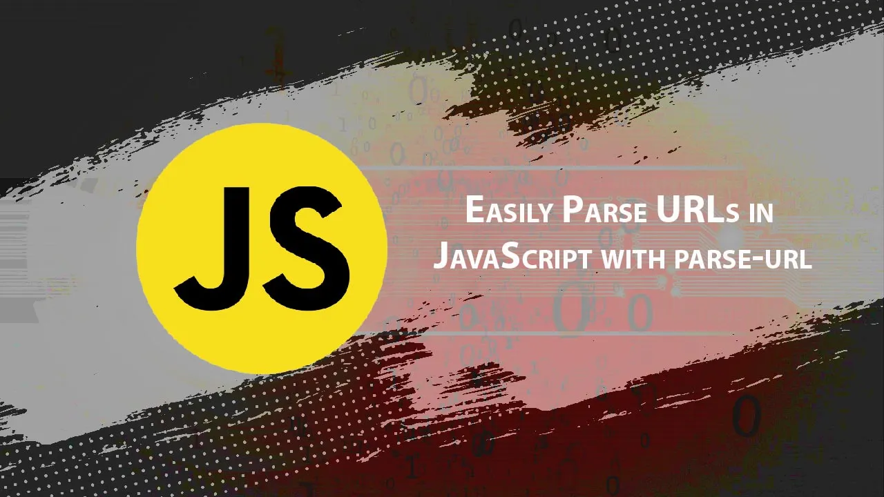 How to Easily Parse URLs in JavaScript with parse-url