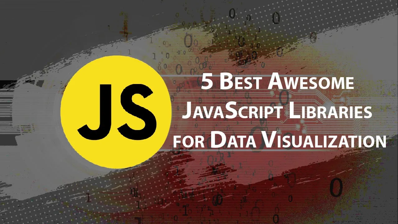 5 Best Awesome JavaScript Libraries for Data Visualization