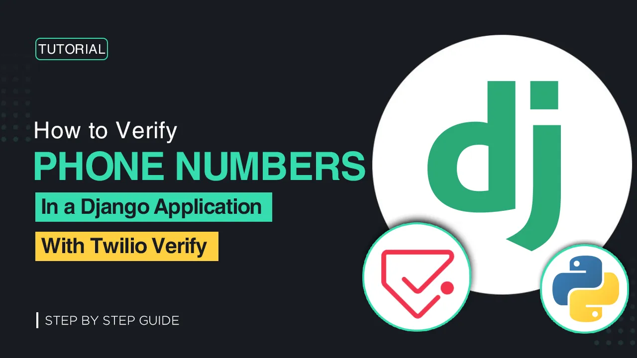 How to Verify Phone Numbers in a Django Application with Twilio Verify