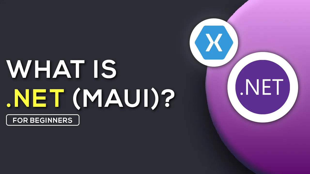 What Is .NET (MAUI) and How to Use It?