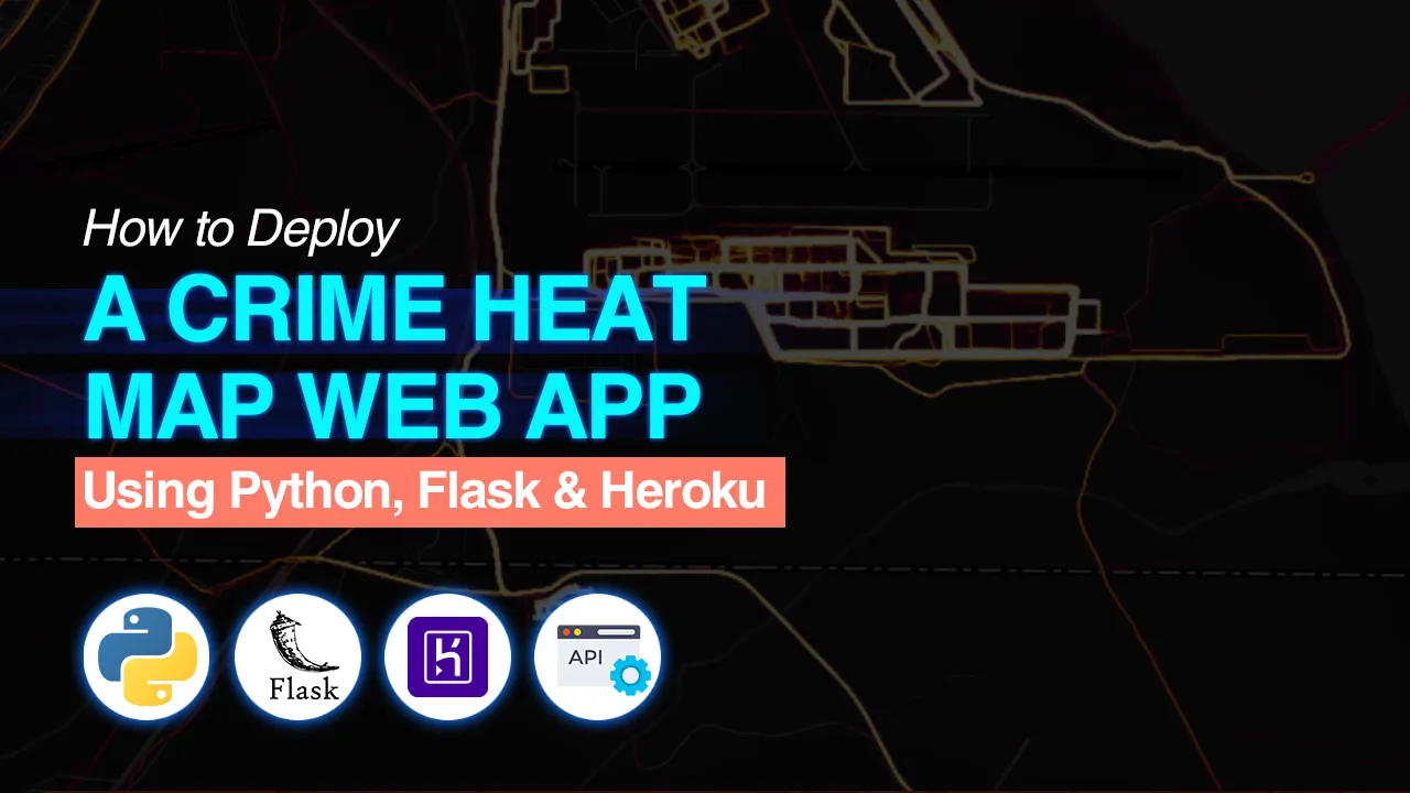How To Deploy A Crime Heat Map Web App Using Python Flask Heroku