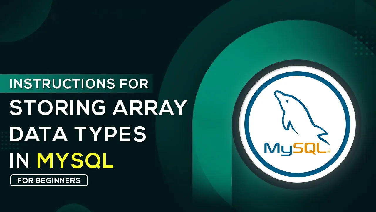 Instructions For Storing Array Data Types In MySQL