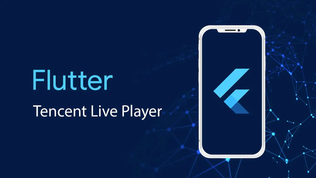Flutter Tencent Live Player