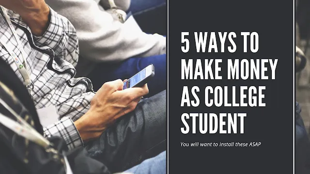 5 Ways to Make Money as a College Student Online(2021)