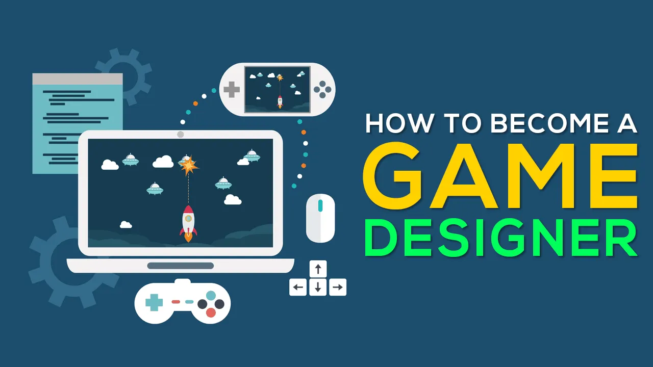 How To Become A Game Designer