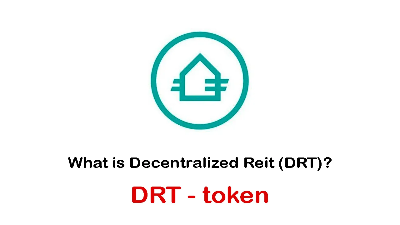 What is Decentralized Reit (DRT) | What is DRT token
