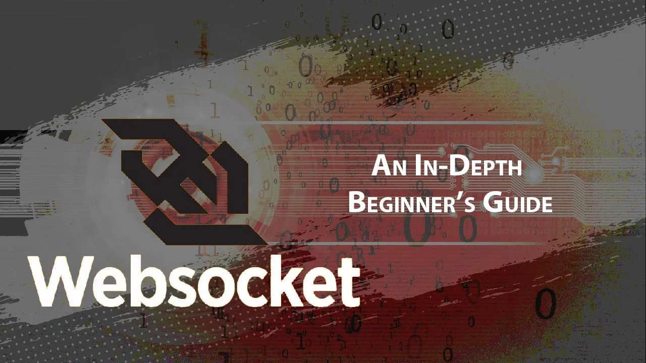 An In-Depth Beginner’s Guide - WebSocket