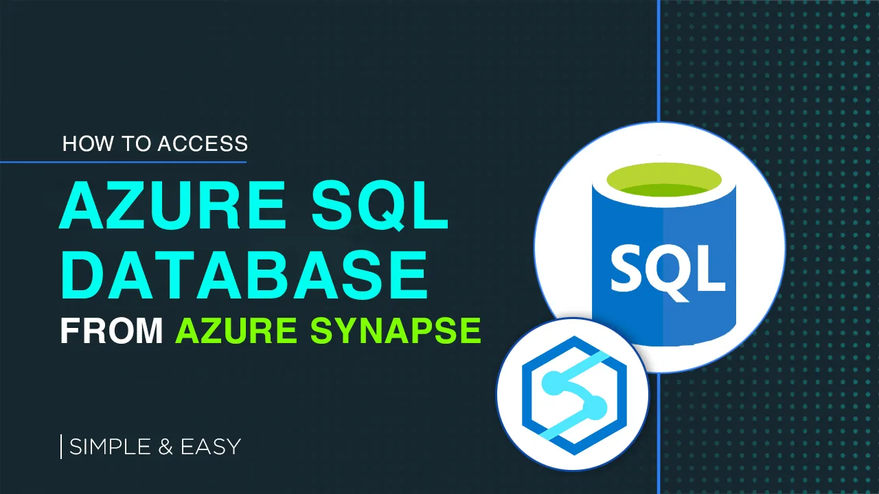 How to Securely Access Azure SQL Database from Azure Synapse Easily