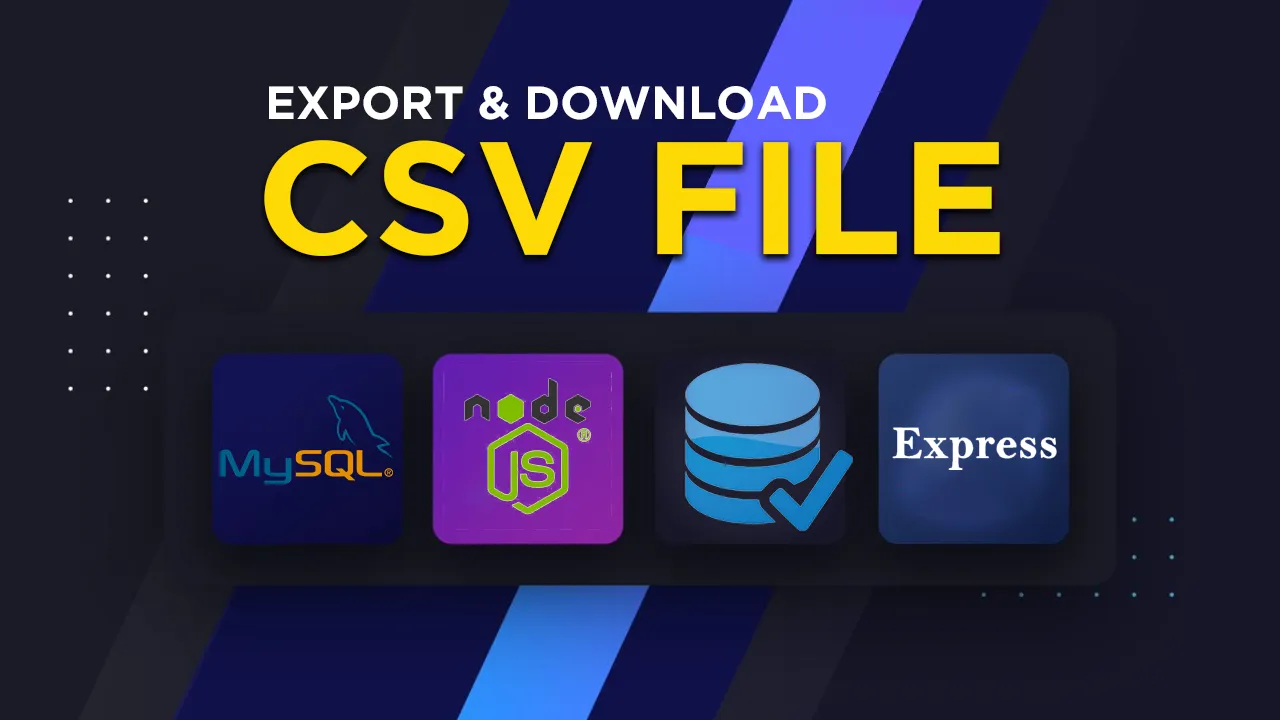 How to Export & Download MySQL Data to CSV file using Node.js Express
