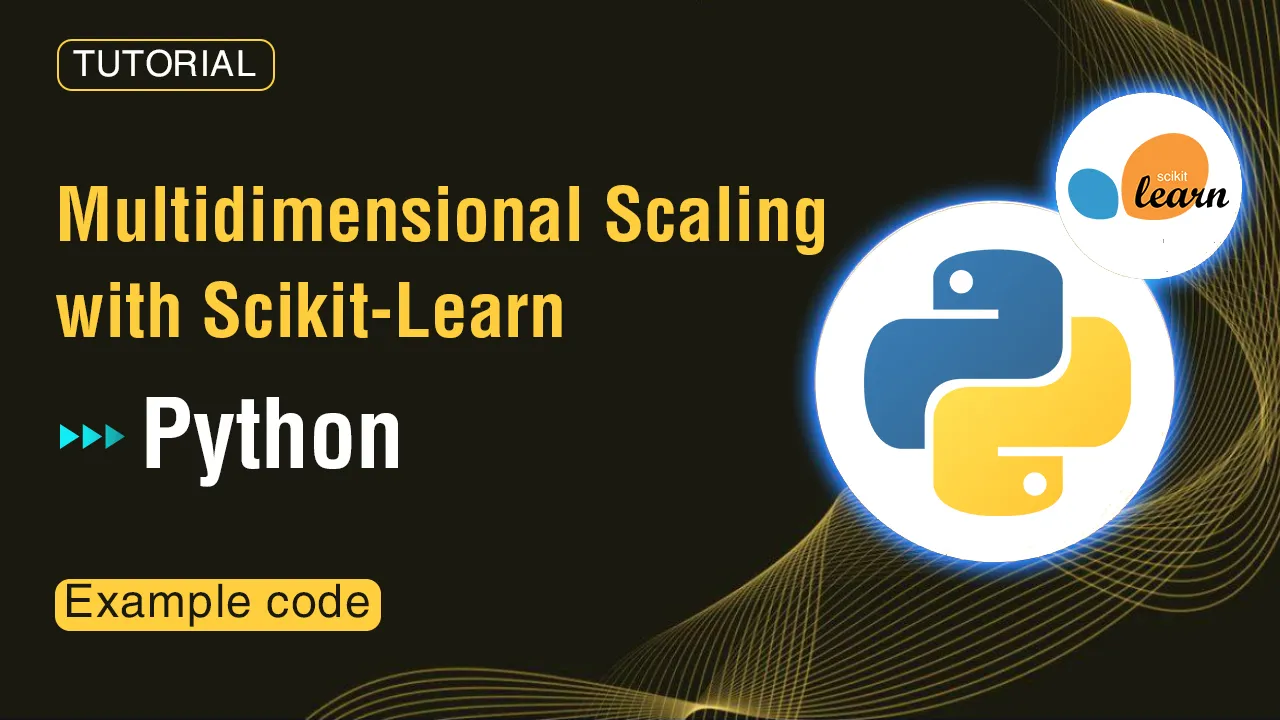 How To Multidimensional Scaling In Python With Scikit Learn Easily