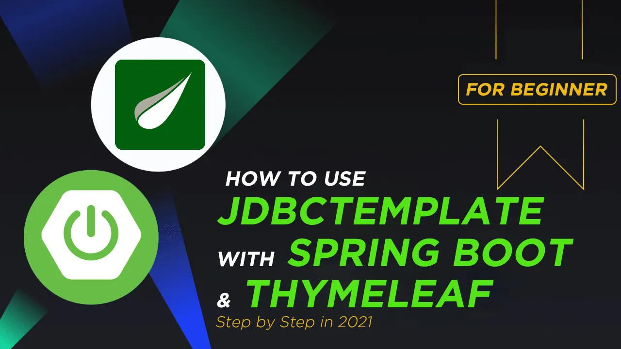 How to Use JdbcTemplate With Spring Boot and Thymeleaf