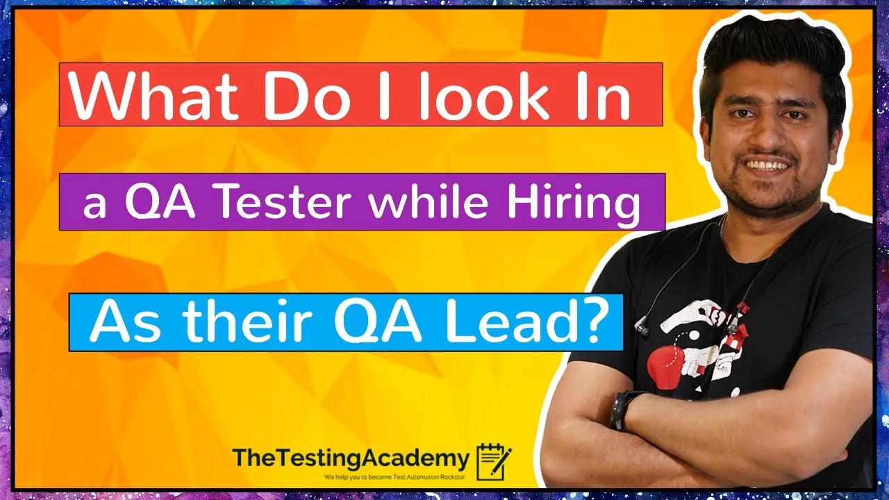  What are I look in a QA Tester while hiring as their QA Lead?