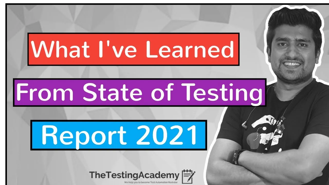  I've Learned From the State of Testing Report 2021