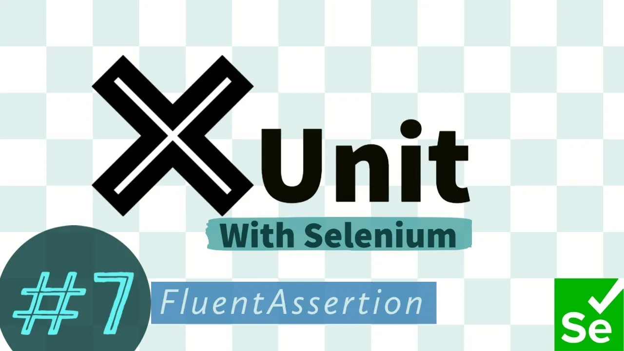 Learn About FluentAssertion along with Selenium C# and XUnit