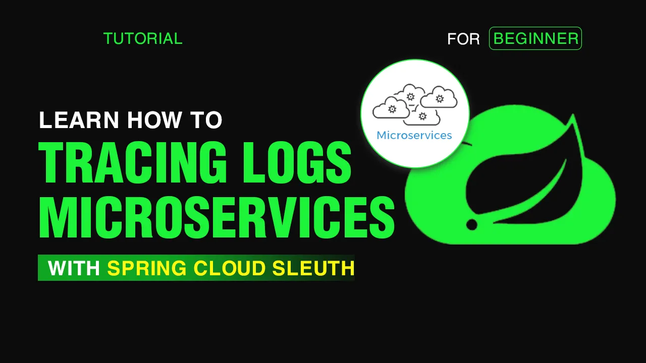 How to Tracing Logs in Microservices with Spring Cloud Sleuth