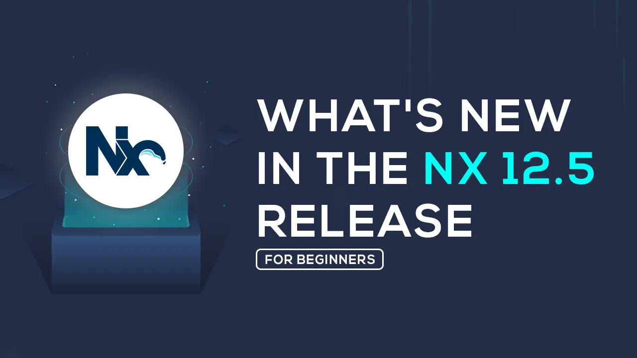 What's New in The Nx 12.5 Release