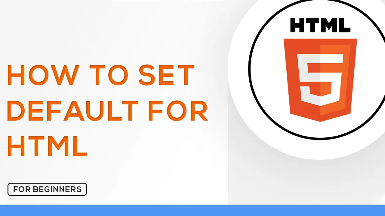 How To Set Default for HTML