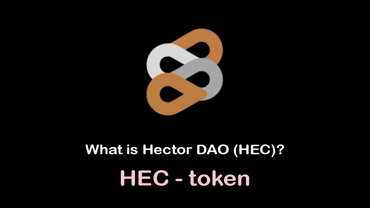 What is Hector DAO (HEC) | What is Hector DAO token | HEC token