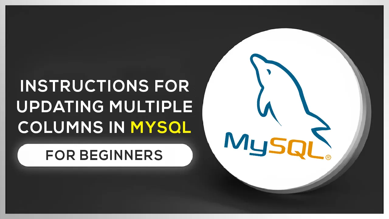 guide-to-updating-multiple-columns-in-mysql-for-beginners