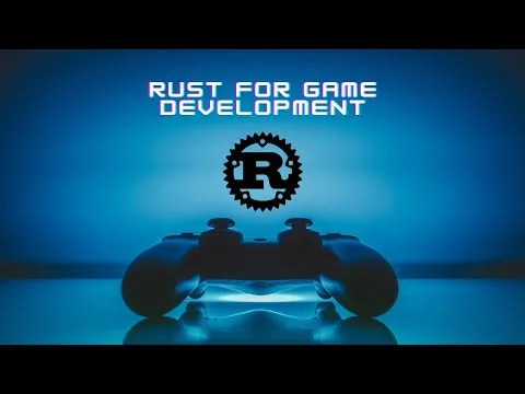 Using Rust For Game Development  