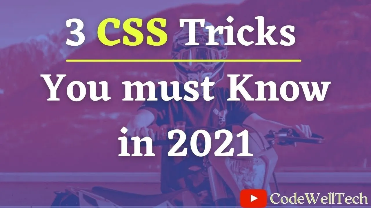 3 CSS Tricks You Must Know 2021