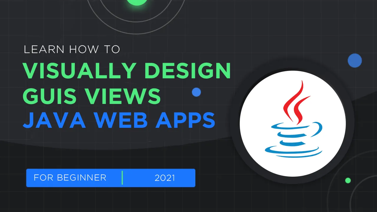 How to Visually Design GUIs Views for Java Web Apps