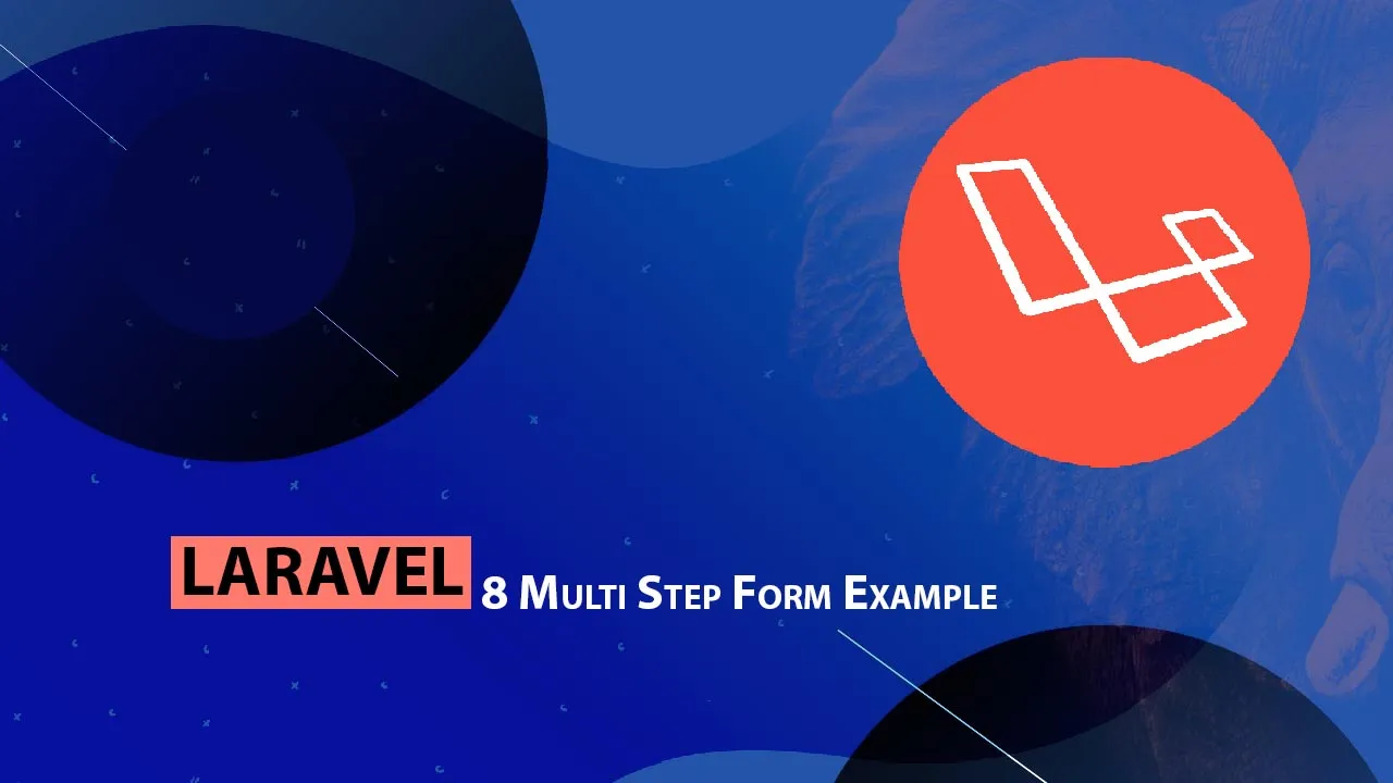 Laravel 8 Multi Step Form Example Tutorial