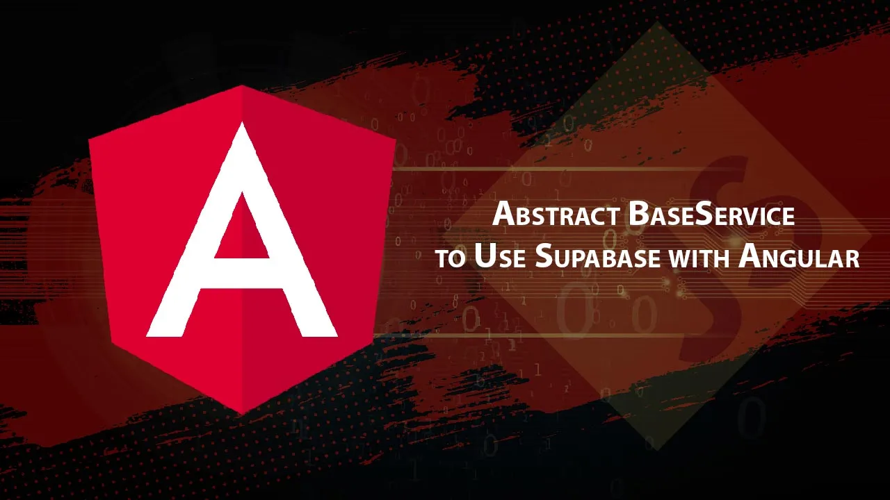 How To Create An Abstract BaseService To Use Supabase With Angular