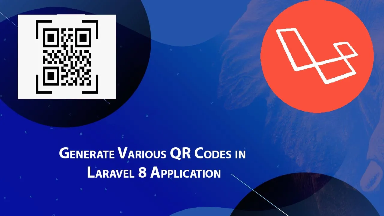 Generate Various QR Codes in Laravel 8 Application
