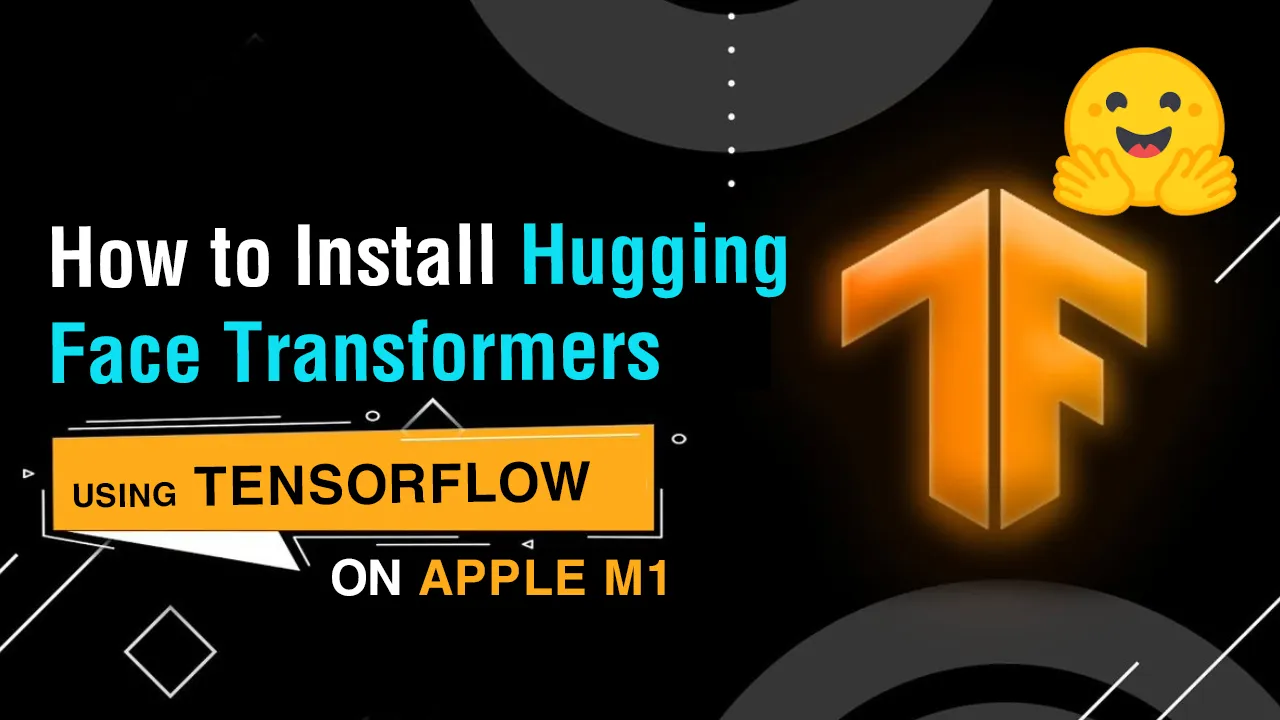 How to Install Hugging Face Transformers Using Tensorflow on Apple M1