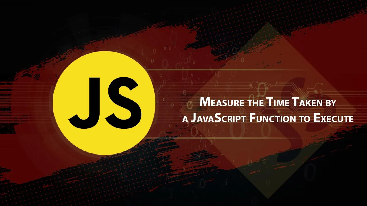 Measure the Time Taken by a JavaScript Function to Execute