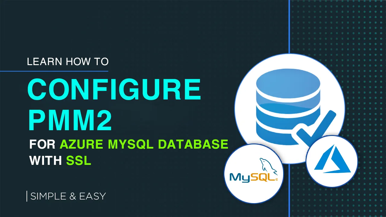 How to Configure PMM2 For Azure MySQL Database With SSL