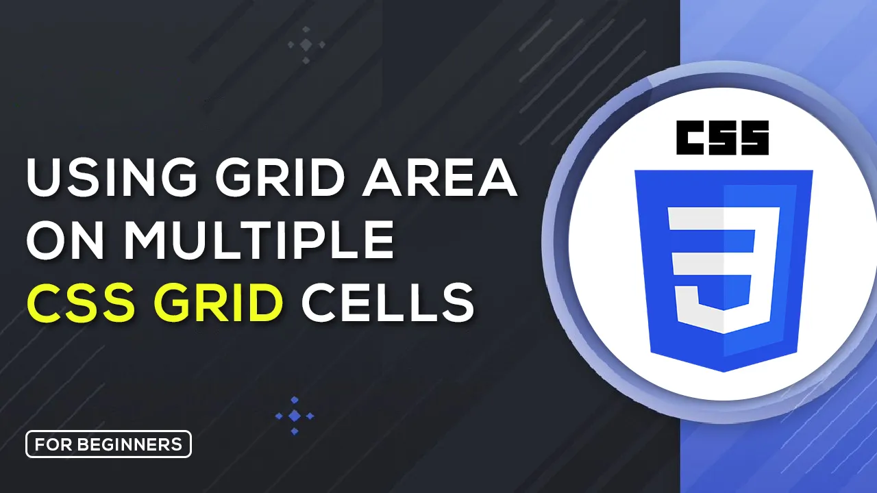 How To Use Grid Area on Multiple CSS Grid Cells