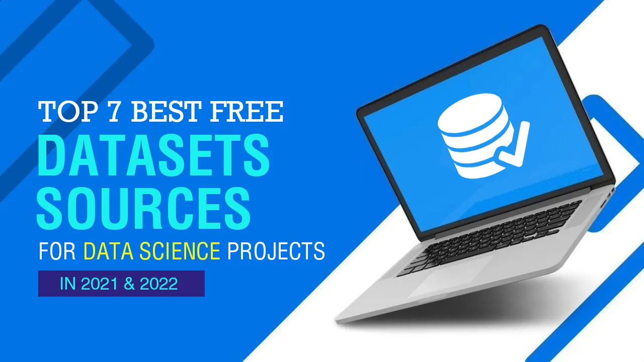 Top 7 Best Free Datasets Sources to Use for Data Science Projects
