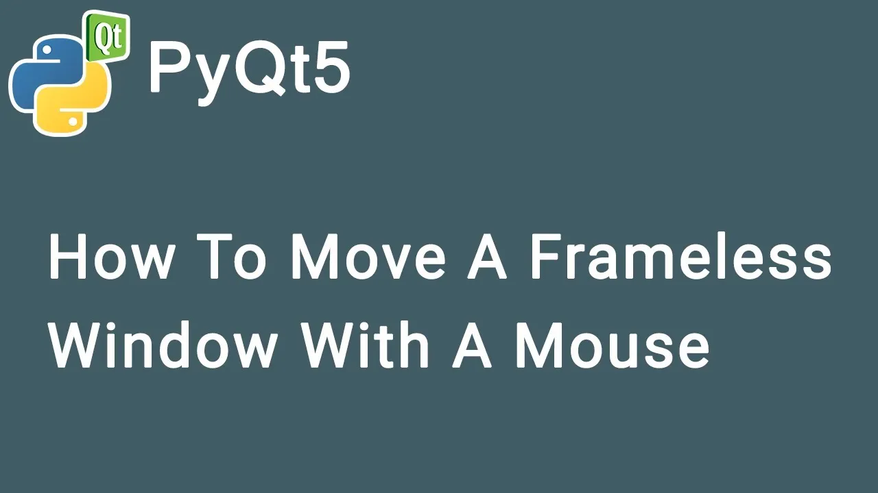 Move A Frameless Window with A Mouse - PyQt5
