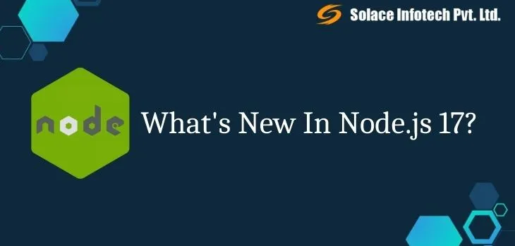 What’s New In Node.js 17?