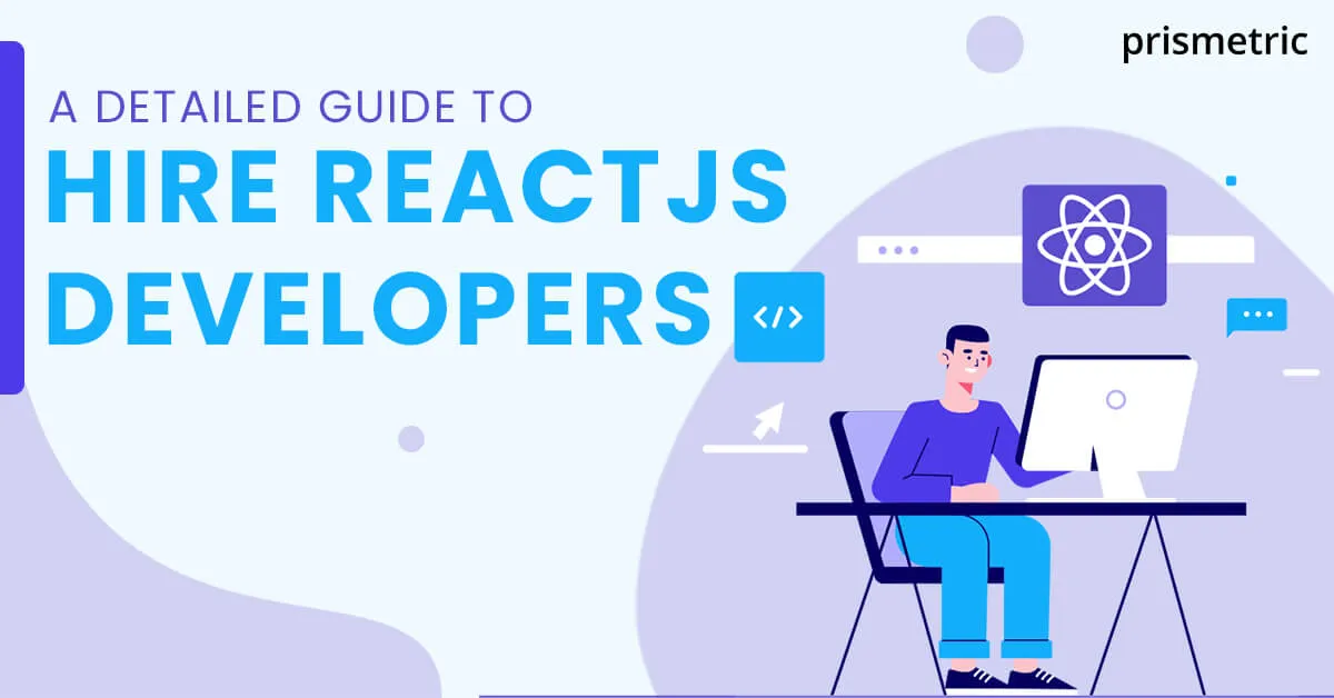 How to Choose and Hire Best ReactJS Developers?