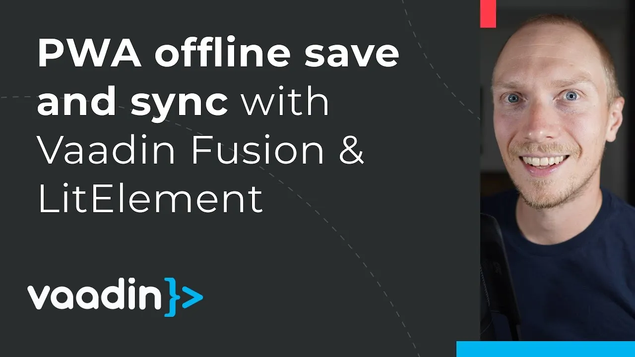 How to PWA Offline Save and Sync with Vaadin Fusion