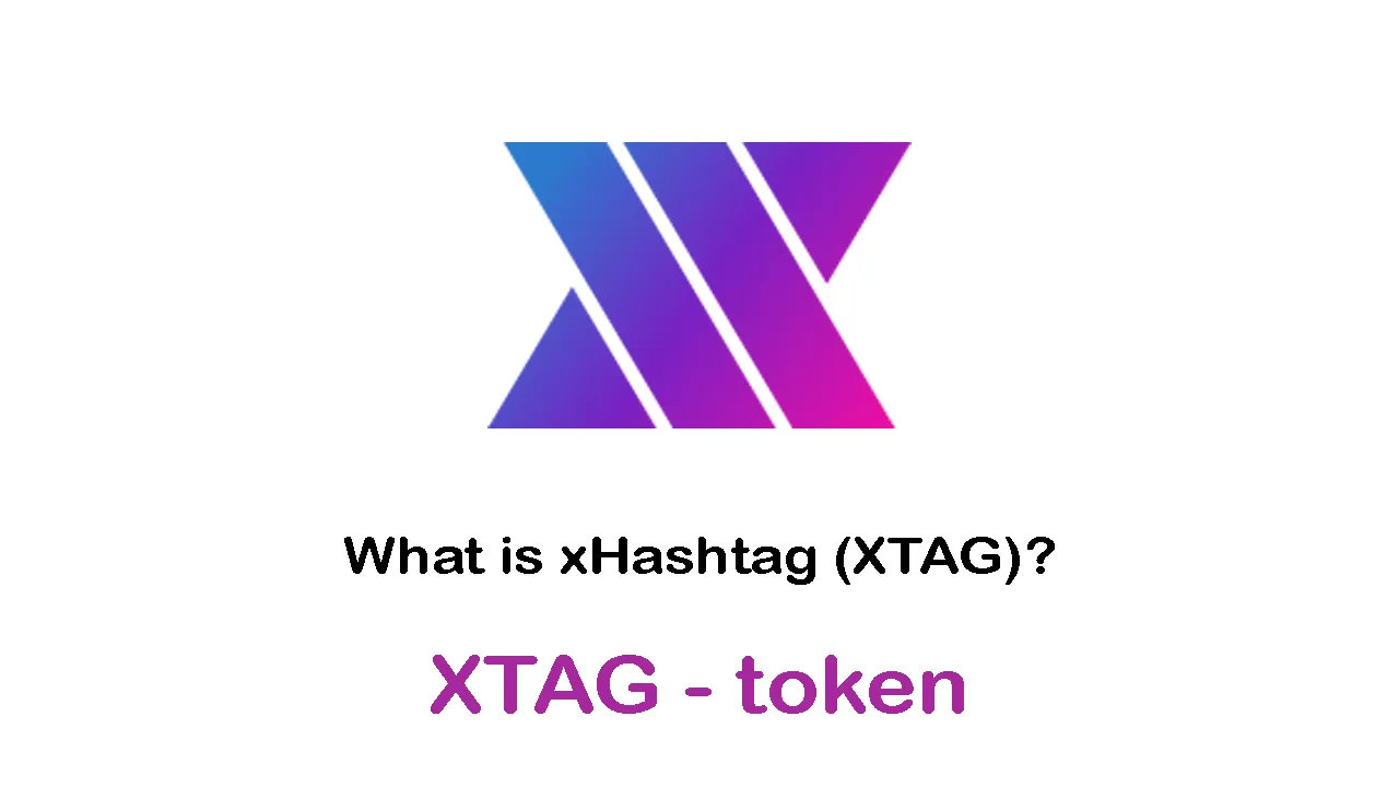What is xHashtag (XTAG) | What is xHashtag token | What is XTAG token