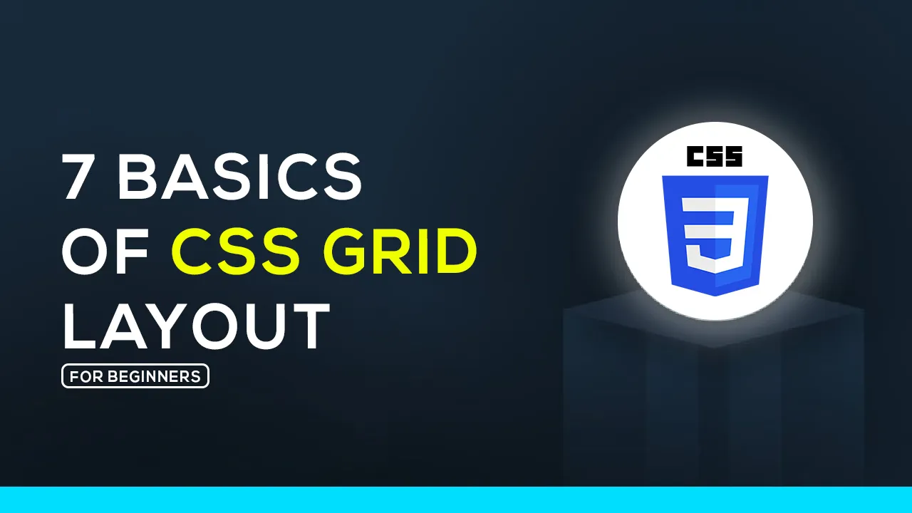 Understand 7 Basic Concepts Of CSS Grid Layout For Beginners