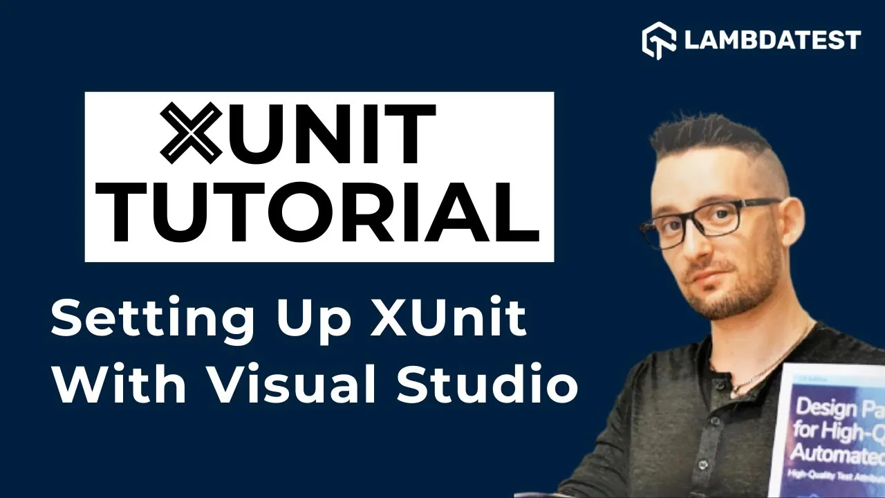 How To Set Up xUnit With Visual Studio: Part 2 - xUnit Tutorial
