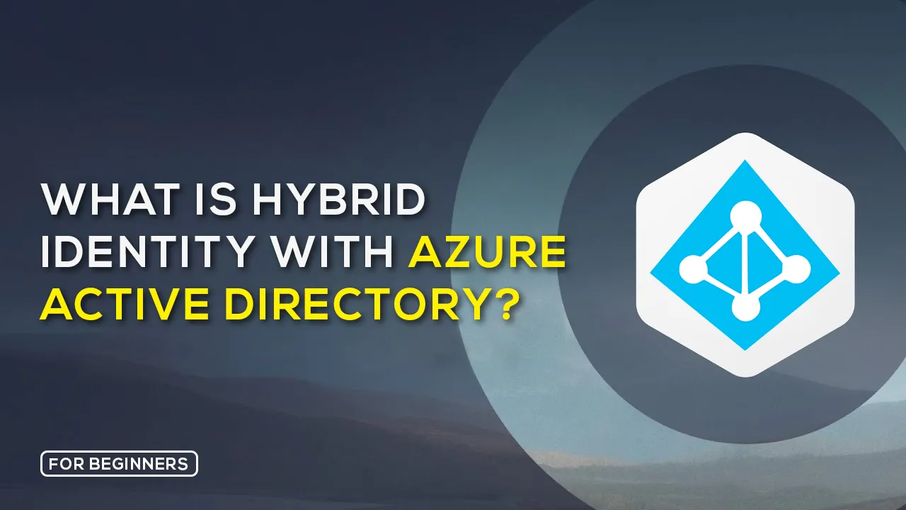 What Is Hybrid Identity with Azure Active Directory?