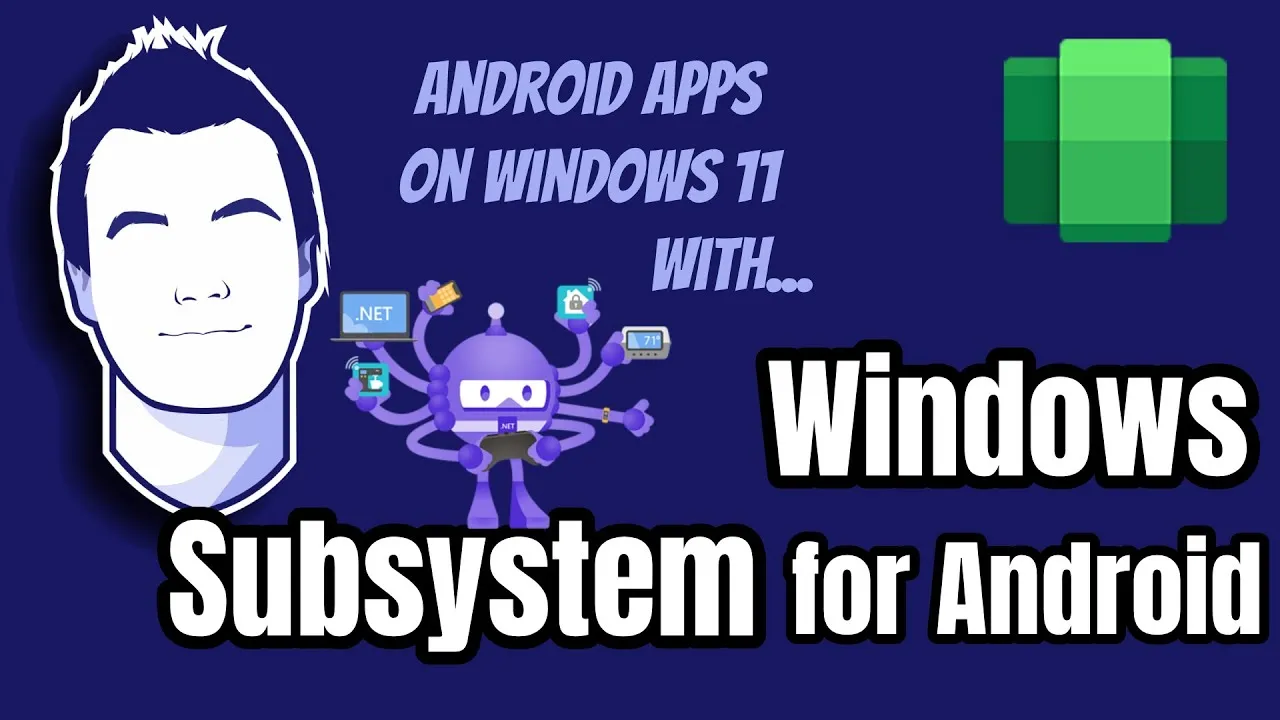 Run and Develop Android Apps with Windows Subsystem for Android
