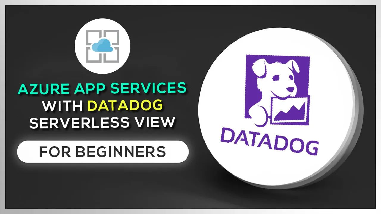 Learn About Azure App Services with Datadog Serverless View