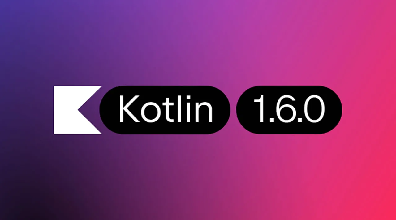 Kotlin 1.6.0 Has Been Released