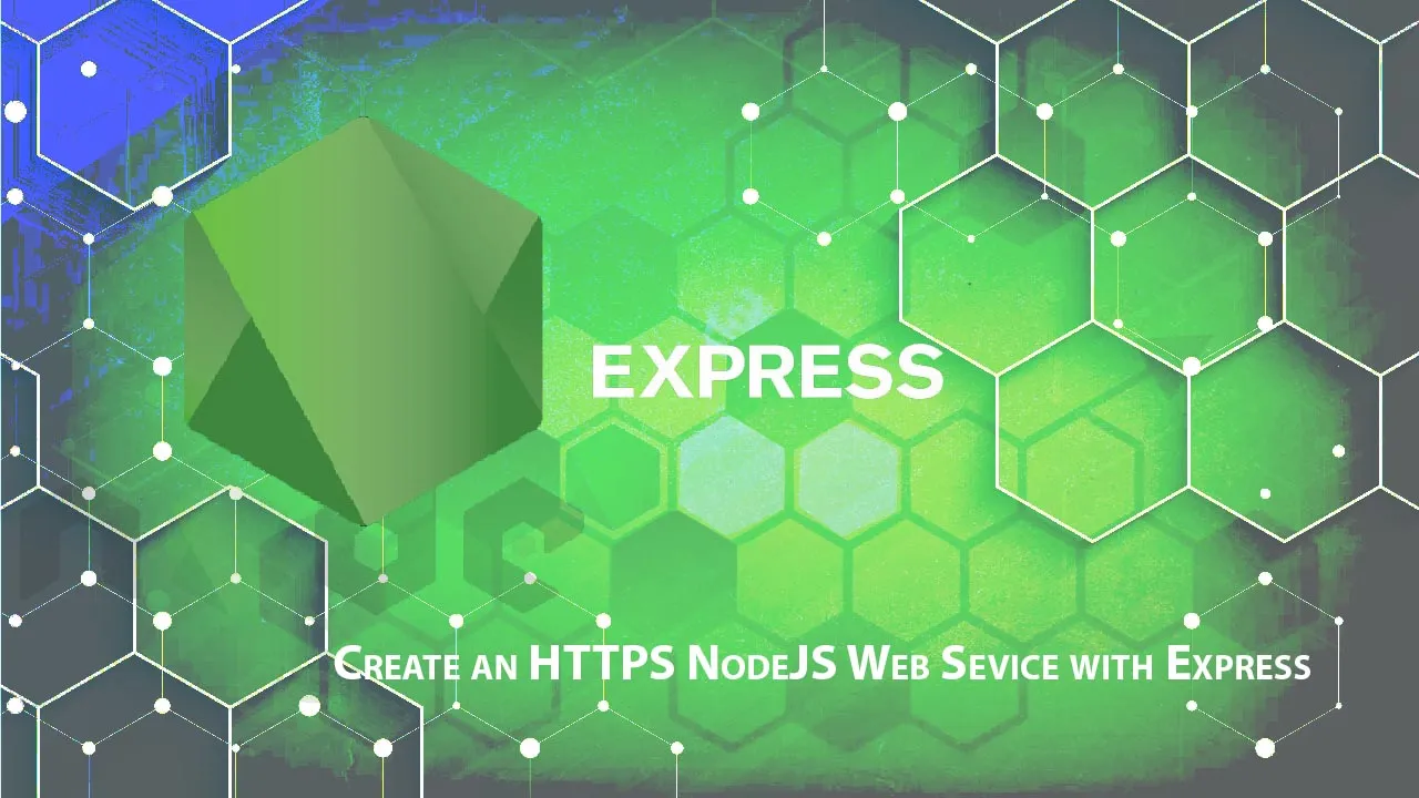 Create an HTTPS NodeJS Web Sevice with Express