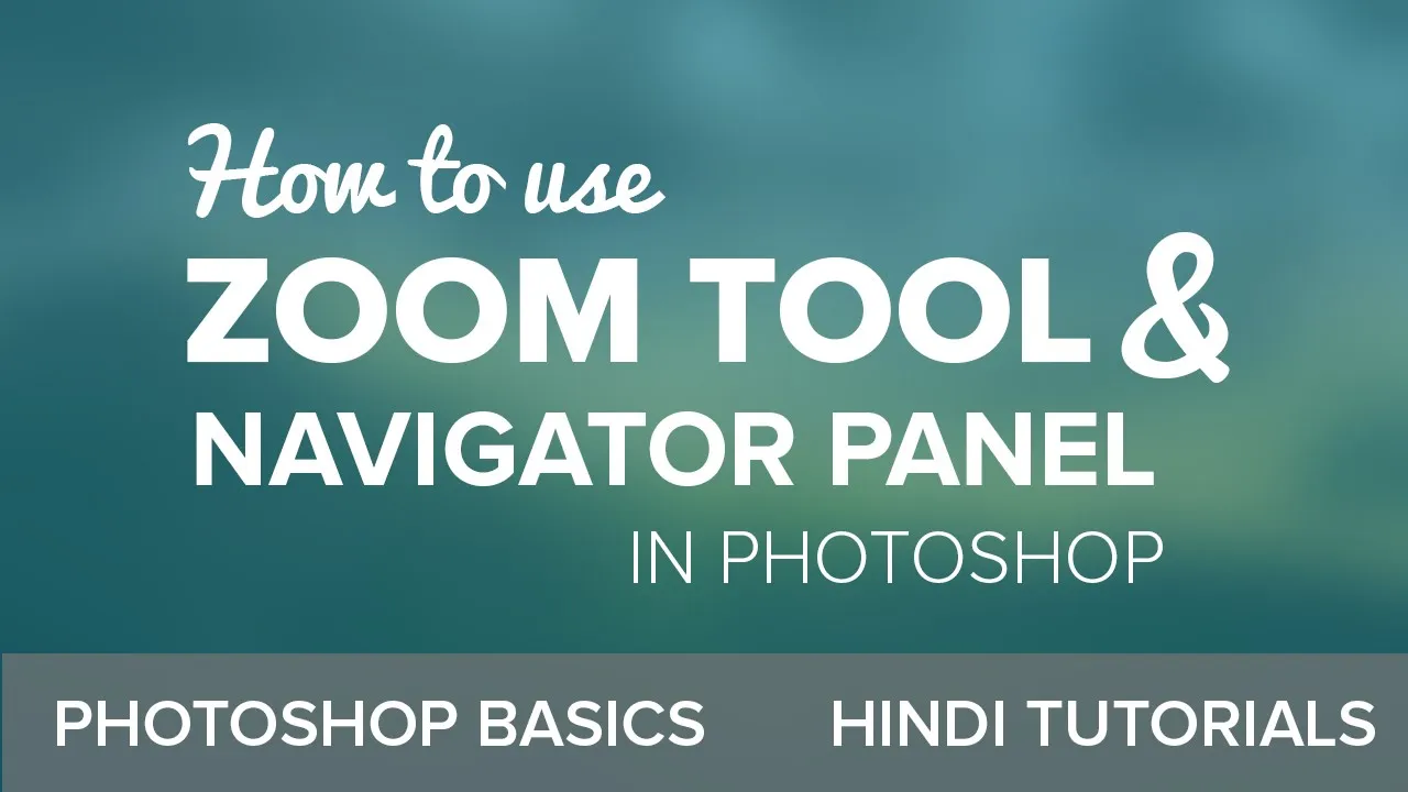 Use Zool Tool & Navigator Panel in Photoshop 