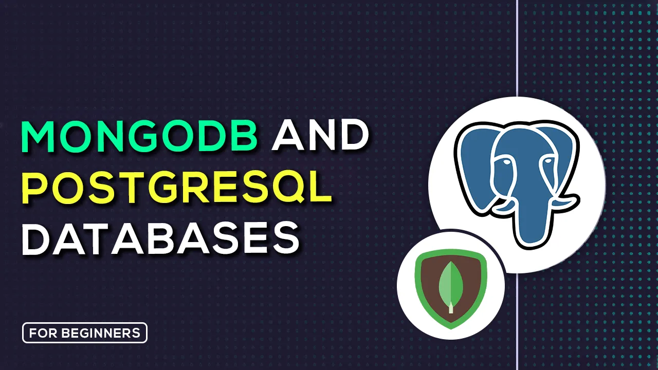 Fully Understand The Two Databases MongoDB and PostgreSQL