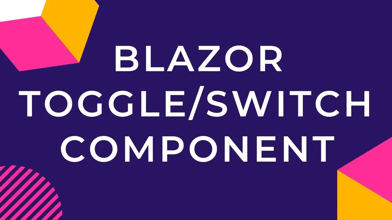  Build A toggle Switch Component with Blazor